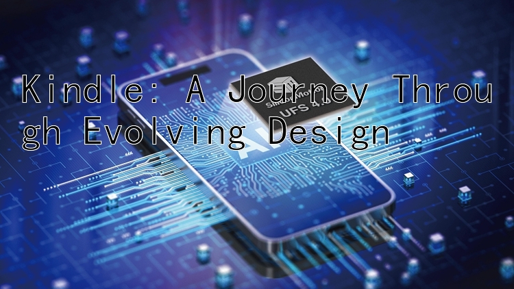 Kindle: A Journey Through Evolving Design